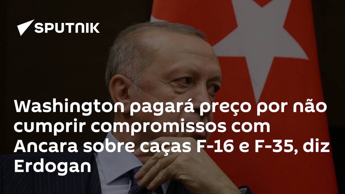 sputnik_brasil's tweet photo. #Washington pagará preço por não cumprir #compromissos com Ancara sobre #caças #F16 e #F35, diz Erdogan https://t.co/jkClV1bT4p https://t.co/ZAsBoHkQL3