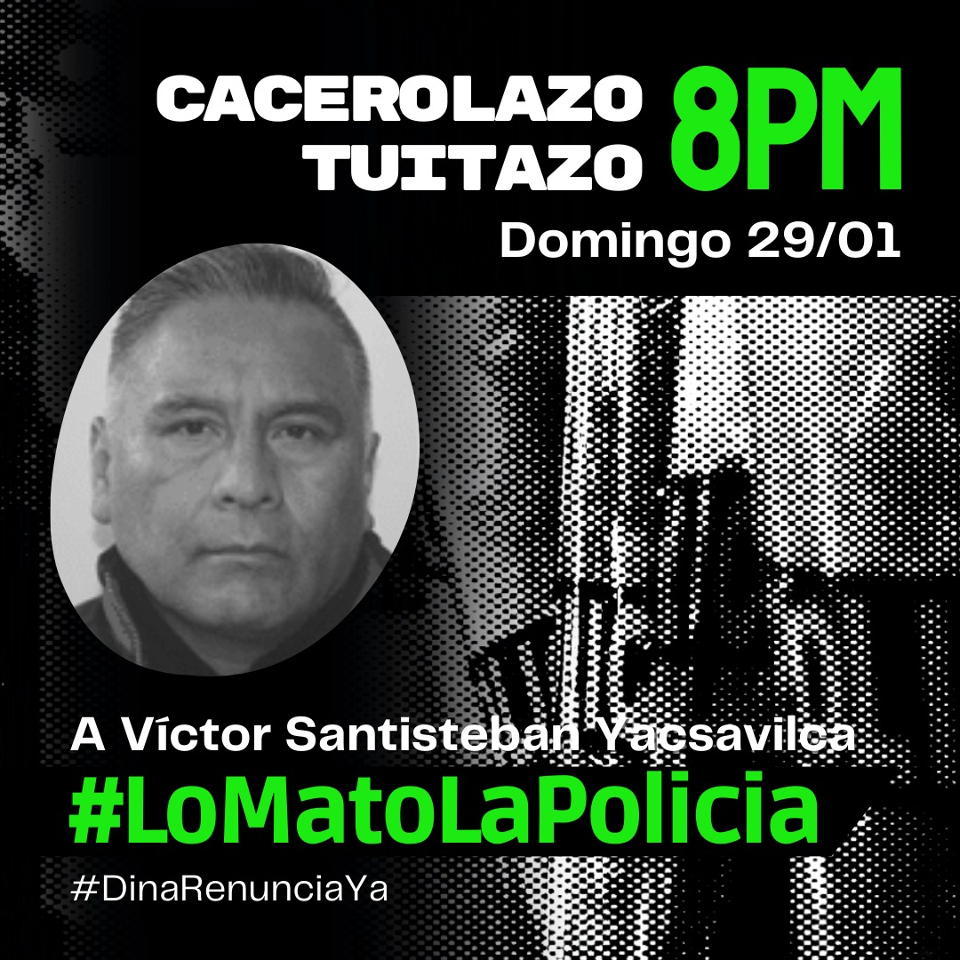 A Víctor Santisteban Yacsavilca
#LoMatóLaPolicía #LoMatóLaPolicía 
#29Enero #DinaRenunciaYa 
Cacerolazo 8pm