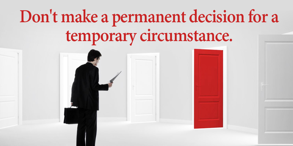 CMDavisWriter's tweet image. Don't make a permanent decision for a temporary circumstance. #quote #thinklongterm