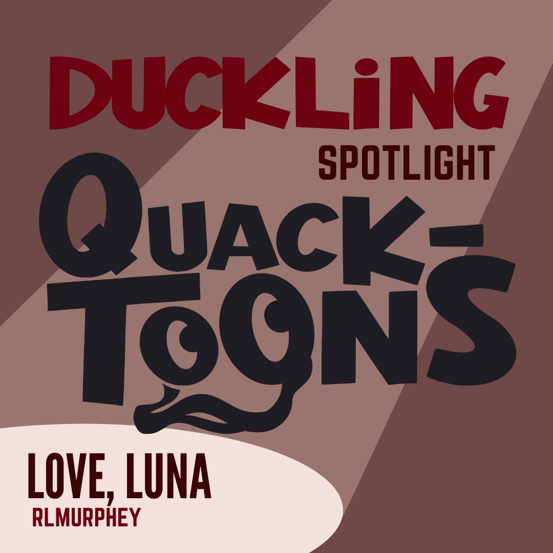 quack_toons's tweet photo. January’s Spotlight goes to @RL_Murphey of Love, Luna! 
This suspenseful and thrilling story is tremulous, and a personal favorite of ours. 
Read here: https://t.co/7m5sYc4jF4 https://t.co/xZryKlizSs