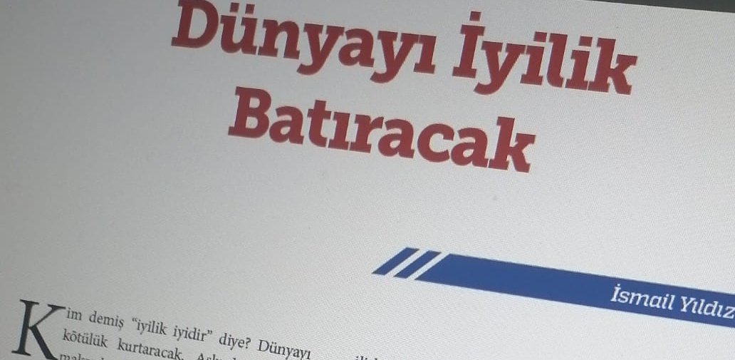 "Dünyayı İyilik Batıracak" başlıklı yazımla <a href="/dergi_balta/">Balta Dergi</a>'dayım...