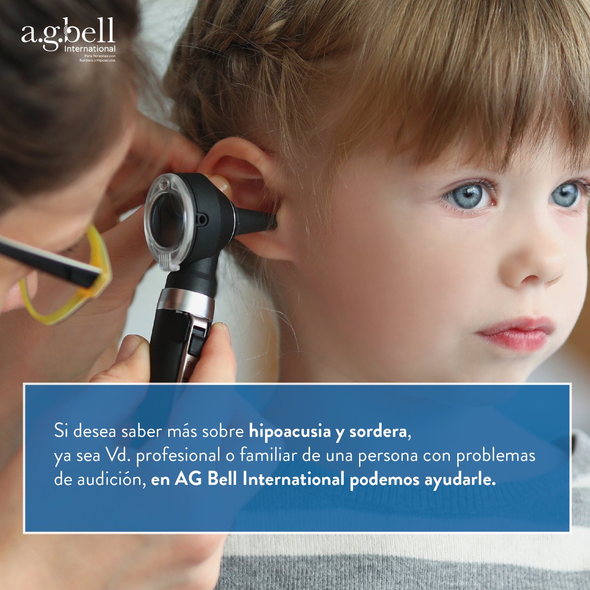 Si desea saber más sobre hipoacusia y sordera, ya sea Vd. profesional o familiar de una persona con problemas de audición, en AG Bell International podemos ayudarle. agbellinternational.org/asesoramiento/