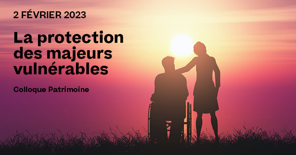 La protection des majeurs vulnérables sera au coeur du prochain colloque #GestionDePatrimoine organisé le 2 février prochain à 17h15. Evénement gratuit sur inscription : bit.ly/3HHaQag