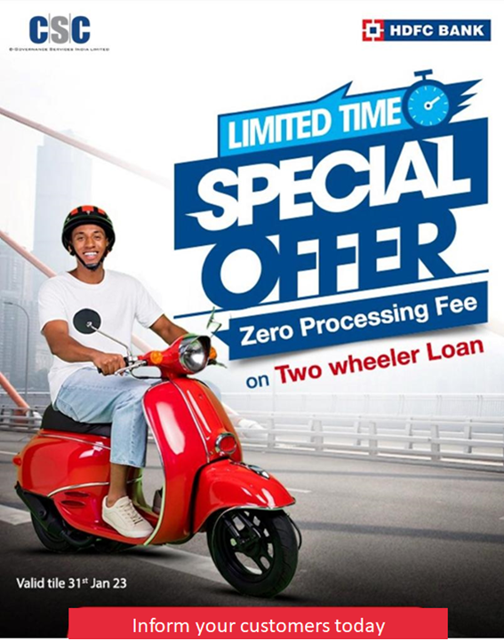 Don't miss the  HDFC Bank Two-wheeler loan offer!

inform your customers today !

#CscFinancialServices #CSC #CommonServicesCenters #DigitalIndia #TwoWheelerLoan #Loan #hdfcbank