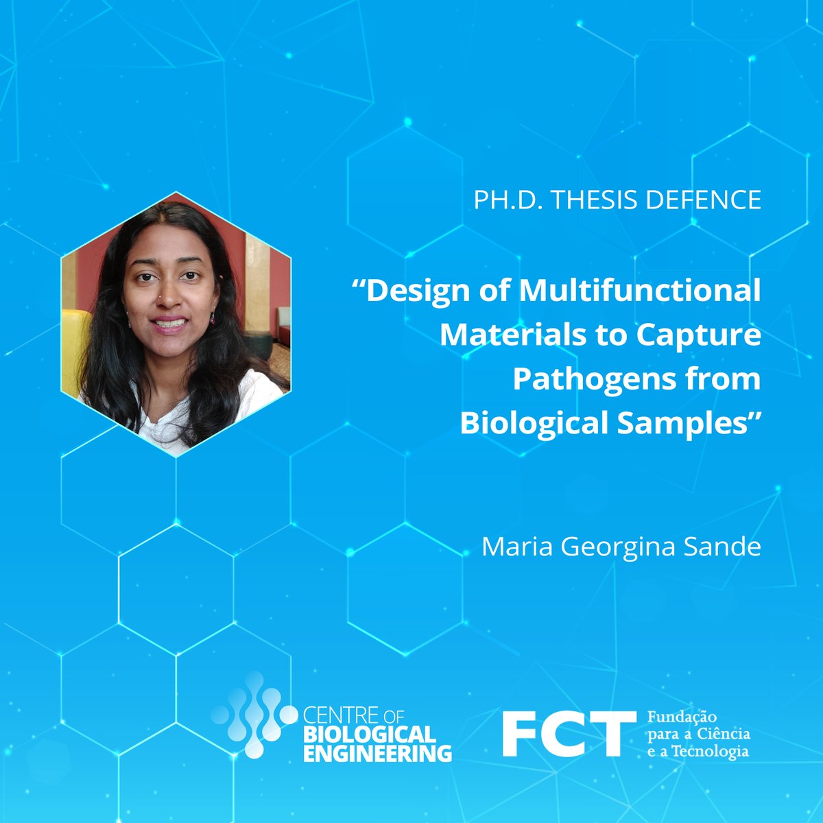 Maria Georgina Sande – Design of Multifunctional Materials to Capture Pathogens from Biological Samples
31.01.2023 / 14h30 / Sala de Atos (CA-02-00-32-23) da Universidade do Minho, no Campus de Azurém, Guimarães
All information about the defence here: lkme.pt/u7kb5