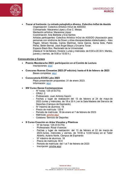 Actividades culturales programadas por Cultura Universidad de Murcia para la semana del 30 de enero al 5 de febrero de 2023.
um.es/web/cultura/