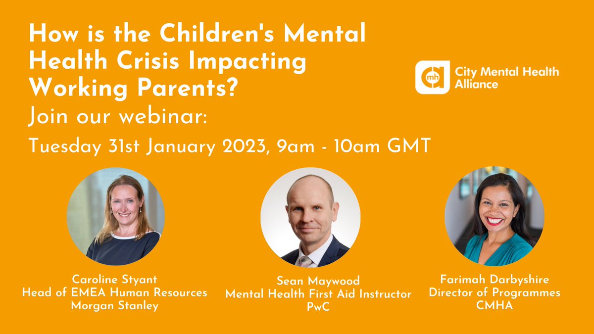 How is the #ChildrensMentalHealth crisis impacting working parents? Join @City_MHA’s @Farimah at our free webinar, where she will be joined by @SeanMaywood1 (@PwC_UK) and Caroline Styant (@MorganStanley) to find out. 🗓️ Tomorrow, 31 Jan, 9am GMT ✍️: bit.ly/3QvOj30