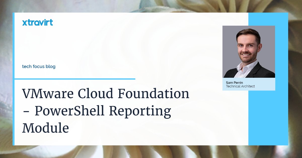 Xtravirt's tweet image. The #PowerShell Reporting Module for @vmwarevcf was released late 2022 by @VMware. In this blog, Xtravirt&apos;s @sam_perrin details the steps needed to install the Reporting Module and discover the key information the reports provide: xvirt.it/3XEe0kM #VMwareVCF