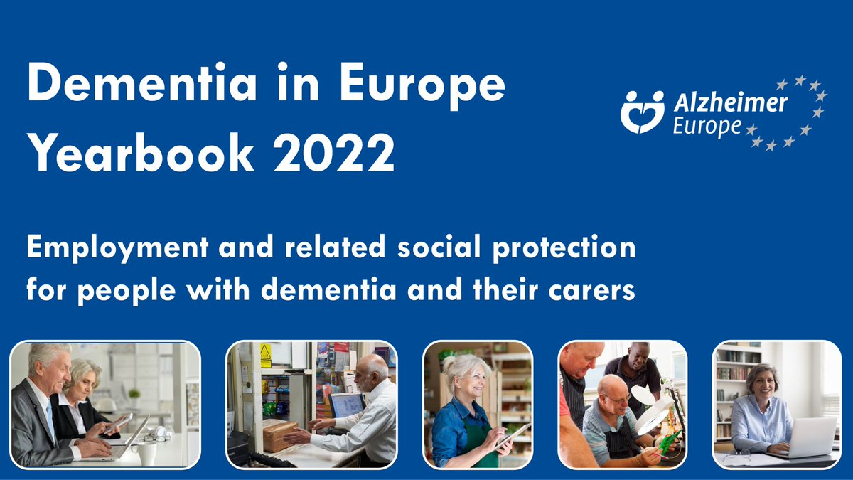 Our Dementia in Europe Yearbook 2022 is now out! This edition examines #employment and #SocialProtection for people living with dementia and their #carers. You can download it here: bit.ly/AE2022Yearbook