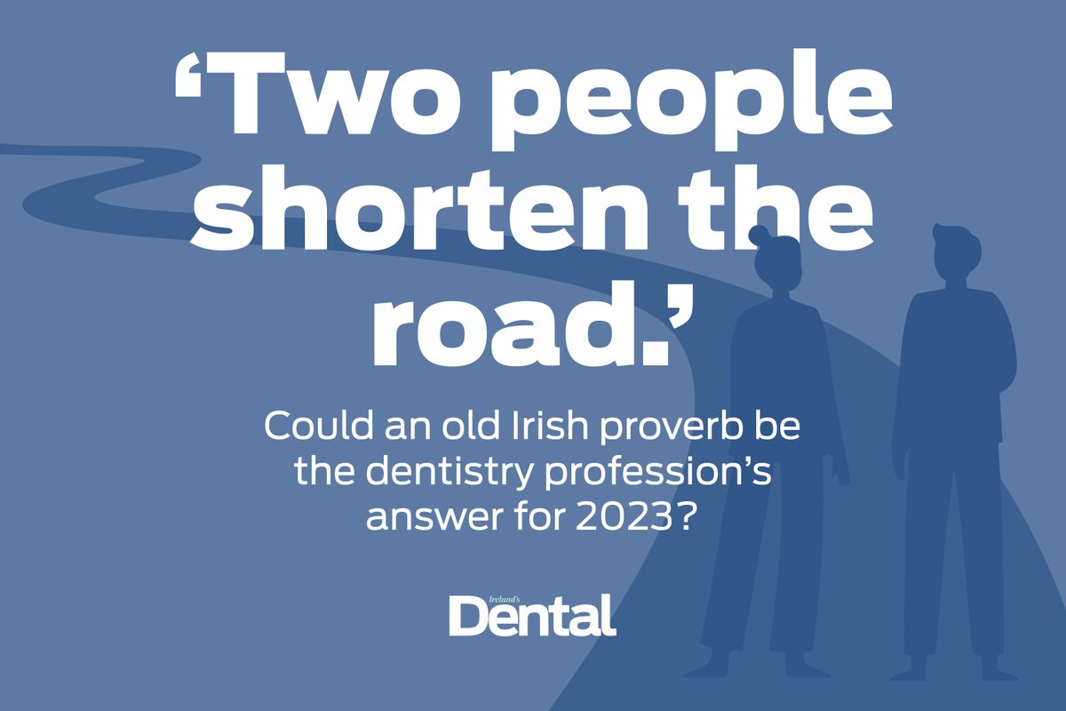 'Two people shorten the road.’ Could an old Irish proverb be the dentistry profession’s answer for 2023? 🦷 Read more: irelandsdentalmag.ie/two-people-sho… #Dental #Dentistry #Profession