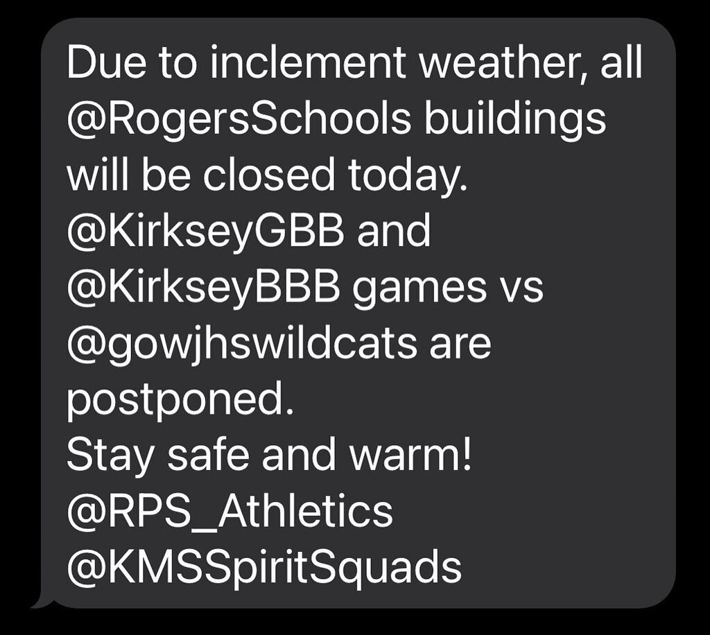 KMSSpiritSquads's tweet photo. Due to inclement weather, all @RogersSchools buildings will be closed today. @KirkseyGBB and @KirkseyBBB games vs @gowjhswildcats are postponed. 
Stay safe and warm! @RPS_Athletics @KMSSpiritSquads https://t.co/jIMdbEYoVH https://t.co/DJC5mNZpeP
