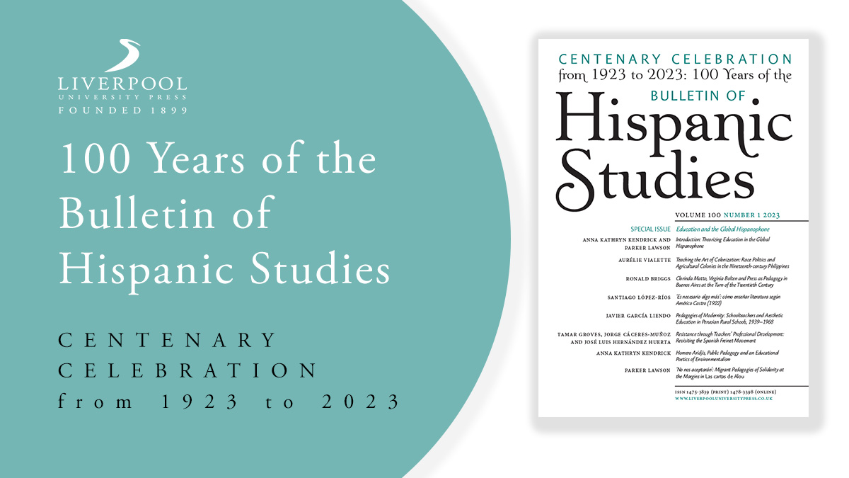 LivUniPress's tweet photo. Introducing the Bulletin of #HispanicStudies centenary issue. BHS was the first journal in Hispanism published in the UK, this landmark issue, guest edited by @AKKendrick and @aparkerlawson explores education and the global Hispanophone. Available online: https://t.co/a1JxlYnuxH https://t.co/t4HfCApxBF
