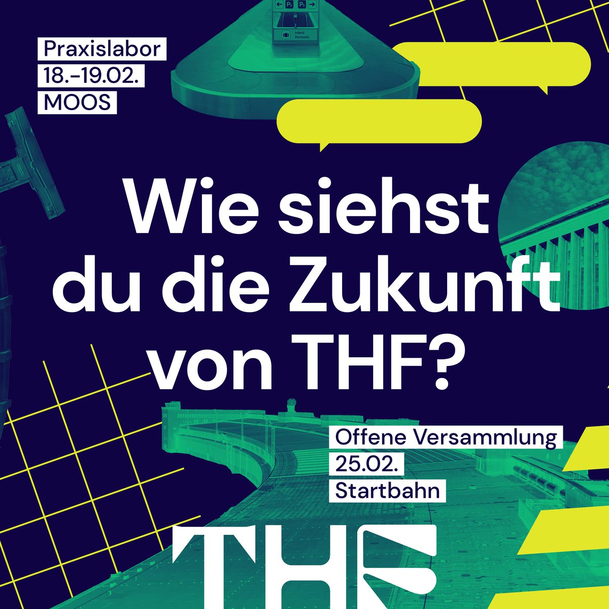 save the date!  Am 18/19.02 im Moos und am 25.02 in der Startbahn wollen wir mit euch die Zukunft unserer Stadt und des ehemaligen Flughafens designen. Was brauchen wir für eine gute, sichere und gerechte Zukunft in Berlin? Welche Räume braucht es? Wo siehst Du dich darin?