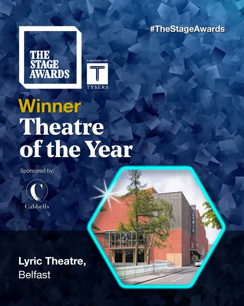A blue background with gold text that reads 'Winner'. Beneath this there is white text that reads 'Theatre of the Year sponsored by Cabbels. Lyric Theatre Belfast' There is a hexagonal image of The Lyric Theatre Belfast 