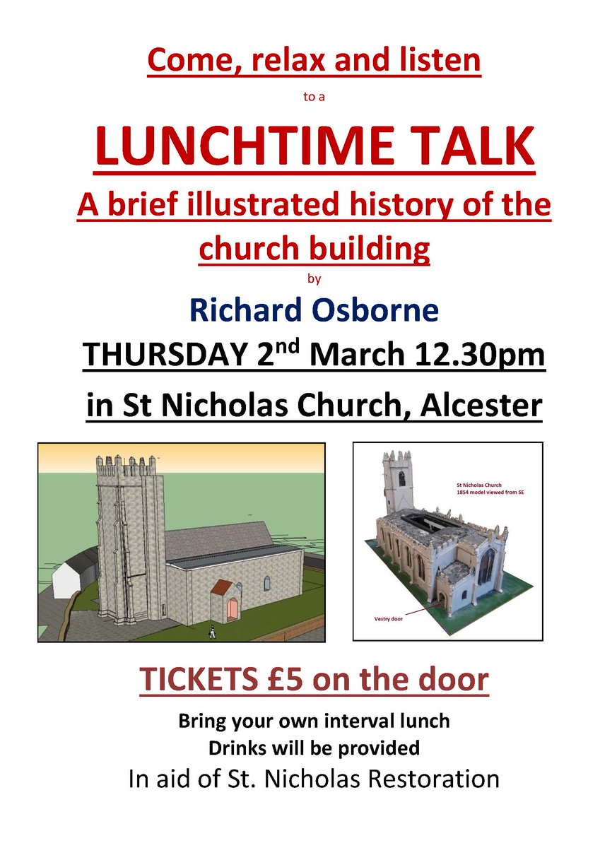 Come, relax and listen. The next Lunchtime Talk held at St Nicholas, Alcester will be on 02 March at  12;30. The talk will be a brief history of St Nicholas church building. £5 tickets available on the door. Bring your own interval lunch. Drinks will be provided.