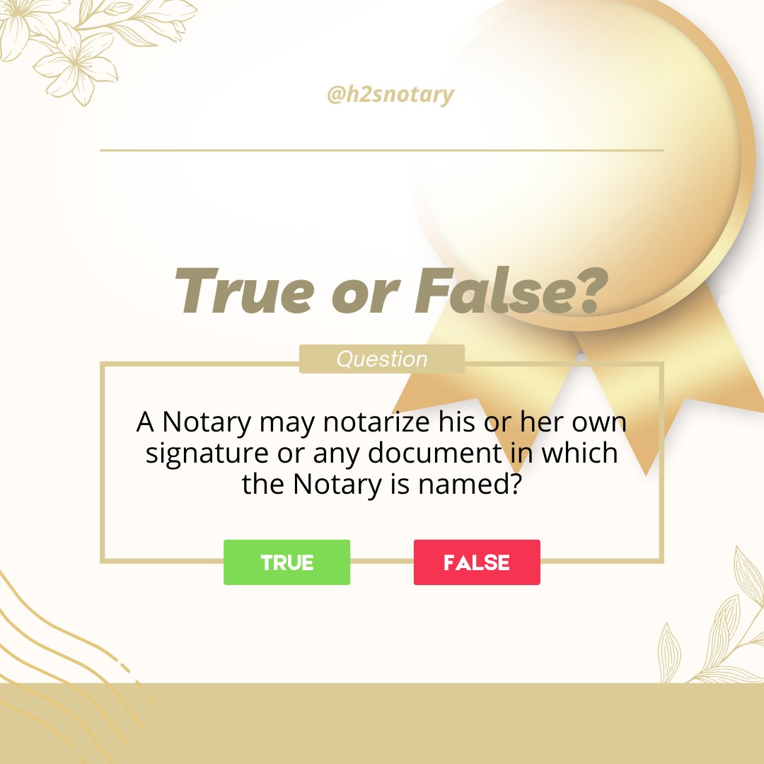 H2SNotary's tweet image. A Notary may not notarize his or her own signature or any document in which the Notary is named. #notaryfaq #notaryeducation #trueorfalse #impartiality #notarypublic