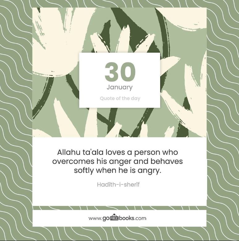 gofreebooks's tweet photo. ✨Allahu ta'ala loves a person who overcomes his anger and behaves softly when he is angry. Hadîth-i-sherîf

#mondaythoughts #MondayMorning #MondayMotivaton #January #january30 #allah #taala #loves #person #who #overcomes #his #anger #and #behaves #softly #when #he #is #angry https://t.co/XS2LnQvf7R
