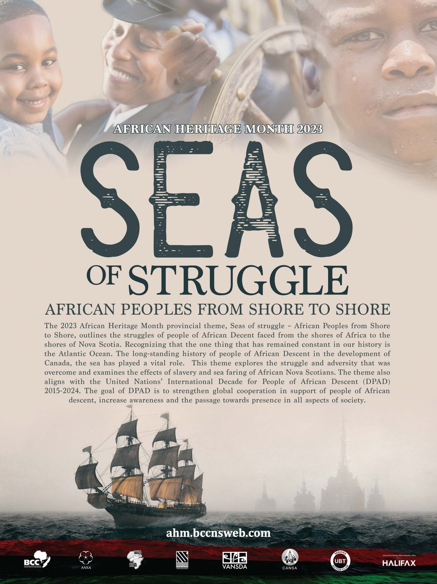 African Heritage Month 2023: Seas of Struggle – African Peoples from Shore to Shore, recognizes the resiliency, strength & determination of people of African descent from the shores of Africa to the shores of Nova Scotia - with the Atlantic Ocean being the everlasting connection.