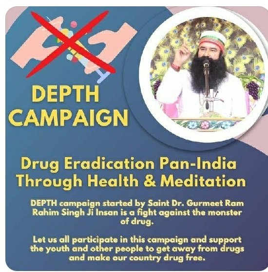 Saint Gurmeet Ram Rahim Ji Insan initiated the #DEPTH campaign. A saint’s purpose remains in uplifting people and removing all evils from society.
Saints are messengers of true supreme power and their every action saves the dying humanity.

#SayNoToDrug