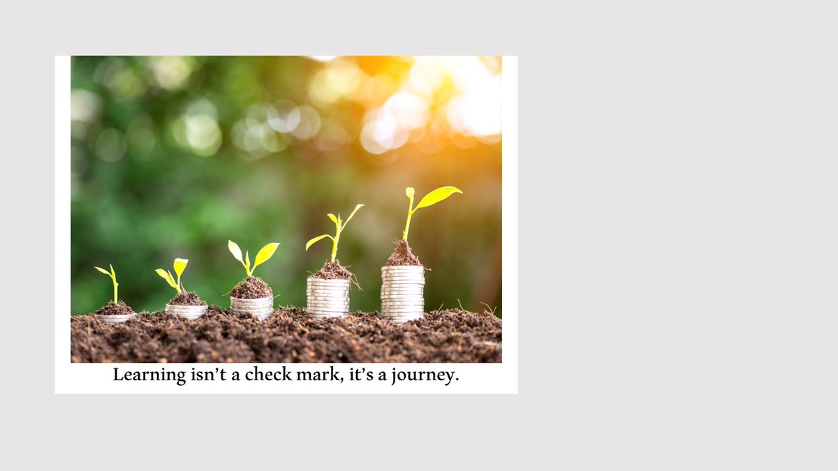 Learning isn't a check mark, it's a journey.