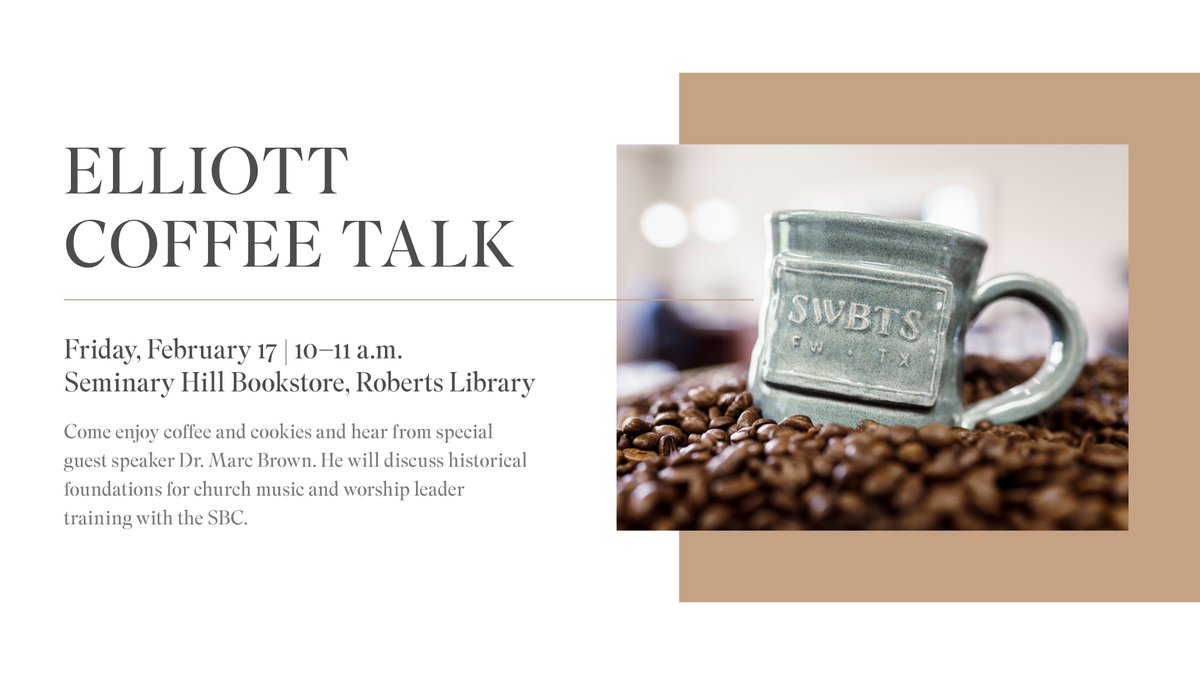 Join us on February 17 in the Seminary Hill Bookstore as we begin our Elliott Coffee Talk series for the semester. <a href="/DrMarcusWBrown/">Marc Brown</a>, professor in the <a href="/SWBTSMusic/">School of Church Music and Worship</a>, will be our guest speaker. <a href="/SWBTS/">Southwestern Seminary</a> <a href="/TXBaptCollege/">Texas Baptist College</a>