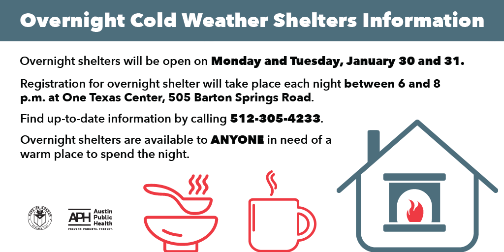 AusPublicHealth's tweet photo. Cold weather shelters will be open overnight on Monday and Tuesday, January 30 and 31. 

Go to the One Texas Center (OTC), 505 Barton Springs Road from 6 - 8 p.m. to register for overnight shelter. More information here: https://t.co/I4t6PIyTFj https://t.co/vIY7QxdRGa