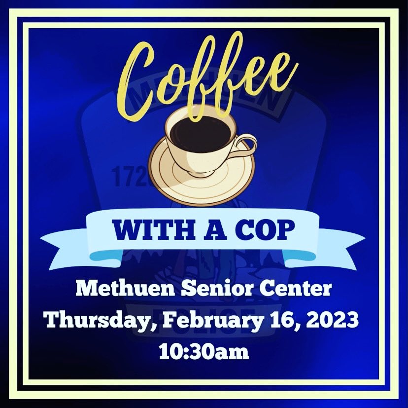 MethuenPolice's tweet image. Please join us for Coffee With a Cop! This event will be held on Thursday, February  16, 2023, at 10:30am at the #Methuen Senior Center, 77 Lowell Street, Methuen, Ma 01844. 
Help Us Help You...One Cup at a Time ☕️ 👮‍♂️