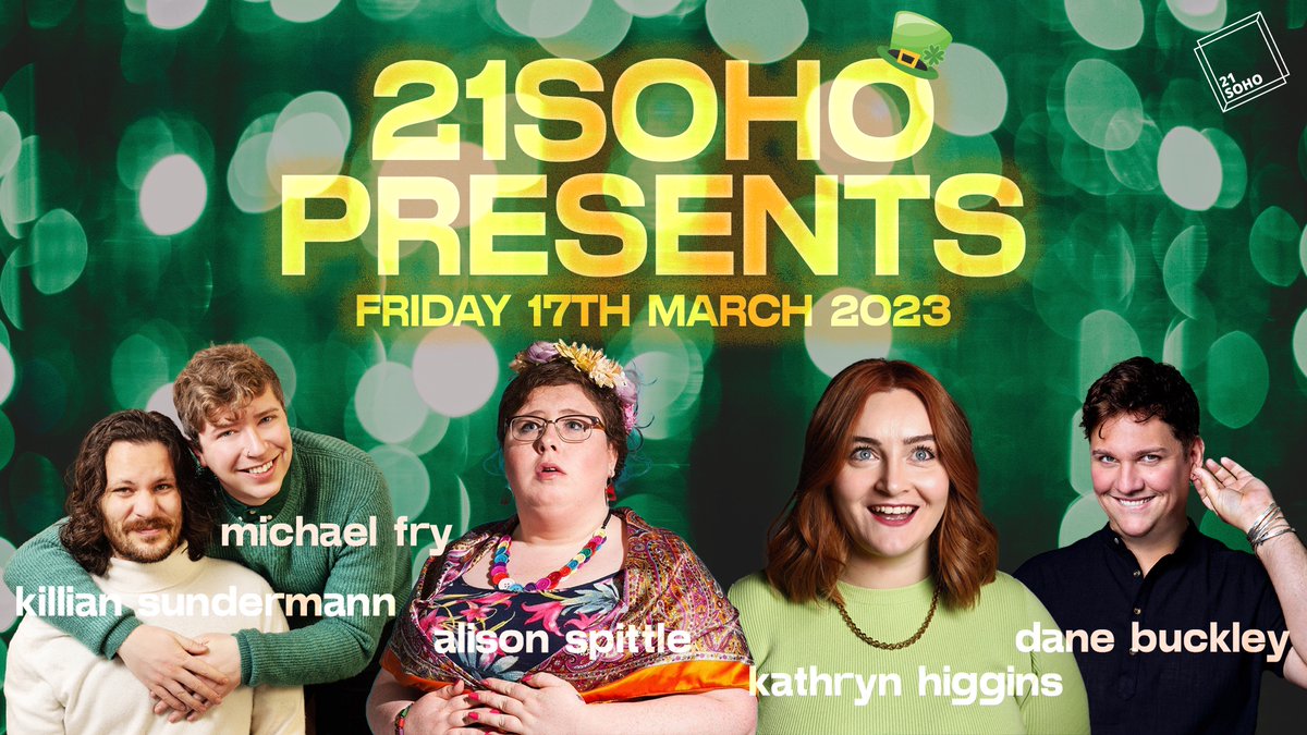 21SOHO PRESENTS... ST PATRICK'S DAY SPECIAL!🤩

with Alison Spittle, Michael Fry, Killian Sundermann, Kathryn Higgins &amp; Dane Buckley!

Friday 17th March 7:30pm
🎟️bit.ly/3HHl1eZ <a href="/AlisonSpittle/">Alison Spittle</a>