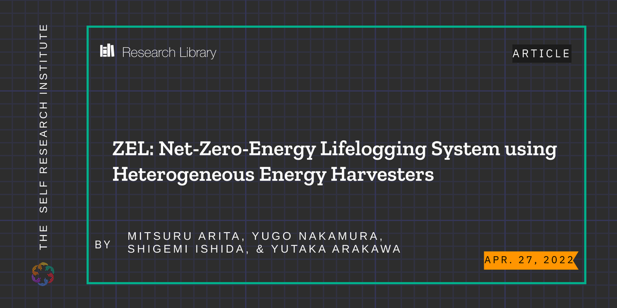 theselfresearch's tweet image. New Read! "ZEL: Net-Zero-Energy #Lifelogging System Using Heterogeneous #Energy Harvesters" by Mitsurir Arita et al. has been added to our digital library. 📚
Find it here: ow.ly/4rkj50MwEpv

Visit us to view more virtual articles on #QS, #AI, and #PersonalInformatics.