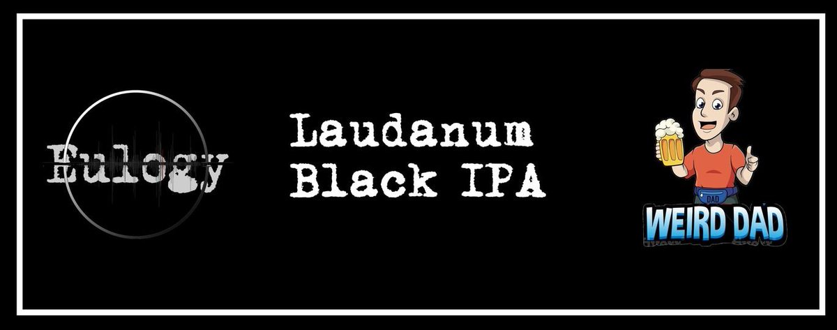 Fans of Black IPA should be aware that they should be heading to Newport very soon... keep an eye out for Laudanum coming soon
@WeirdDadBrewery @Eulogyband24