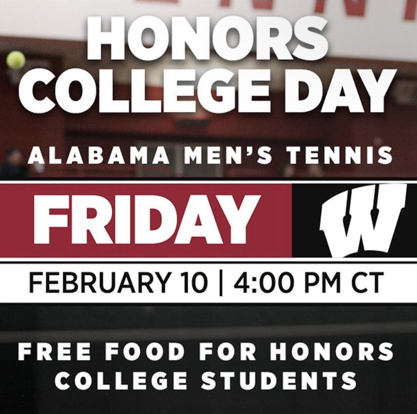 Come and watch Alabama Men's Tennis play against Wisconsin next Friday, February 10th at 4pm!
There will be free food available for Honors College students, and the opportunity to support our men's tennis team!