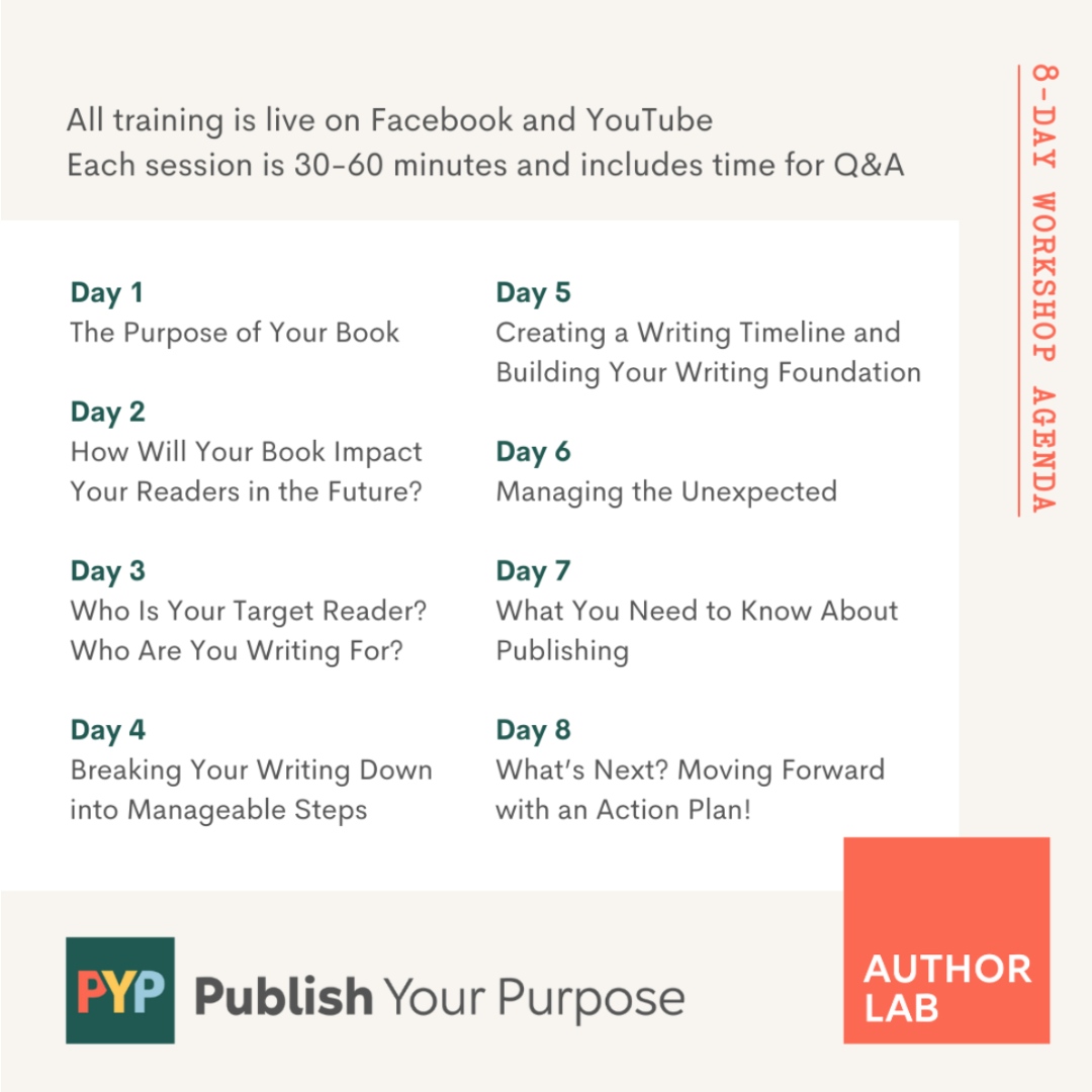 Get organized and on track to writing your manuscript and publishing your story by joining PYP's February Author Lab for 8 days of advice and guidance—FREE. For strategy, inspiration, and motivation, join our live sessions beginning February 13! Visit: publishyourpurpose.com/author-lab/