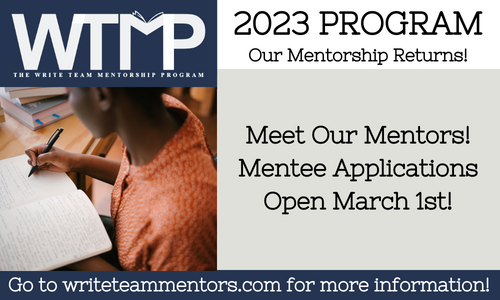 We are thrilled to bring you WTMP’s 2023 near-peer mentorship track! Thank you for your participation and enthusiasm for the past two years. To get the ball rolling, visit the link to meet our wonderful 2023 WTMP Mentors!

writeteammentors.com/2023mentors

Thank you!