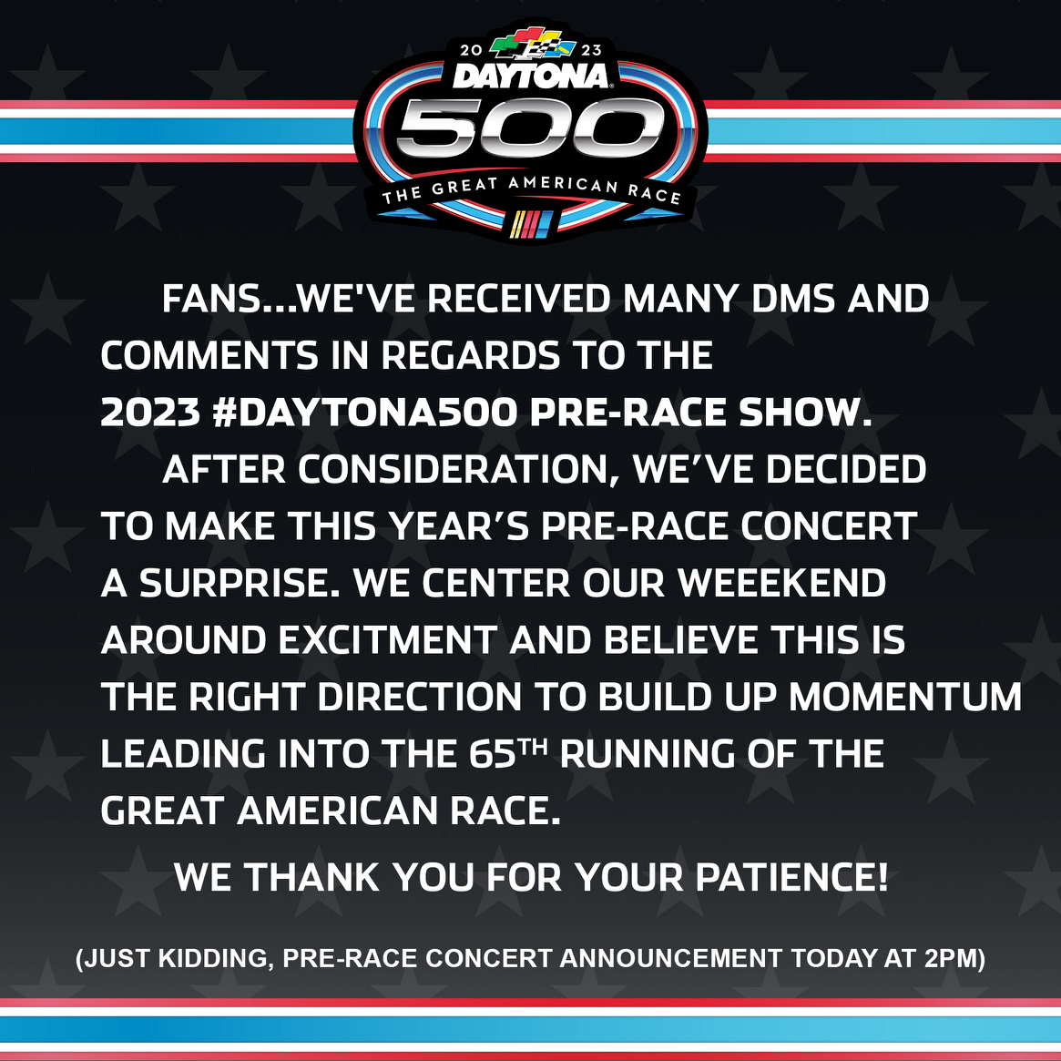 Prank graphic that details how the pre-race show will be a surprise. At the bottom it states “Just kidding, pre-race concert announcement coming today at 2pm”