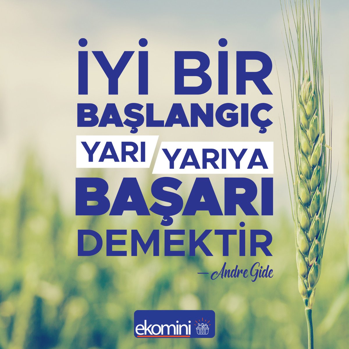 “İyi bir başlangıç, yarı yarıya başarı demektir.” - Andre Gide

#Ekomini