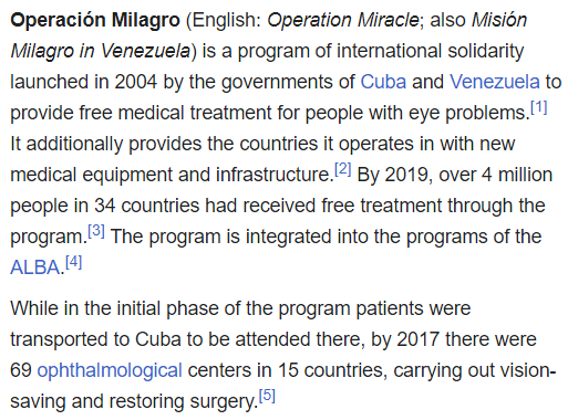 just fyi Cuba and Venezuela have restored the eyesight of over 4 million of the poorest people across the world as part of their Operation Miracle program