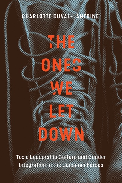 TMCultures's tweet photo. TMC Network emerging scholars are excited to welcome Charlotte Duval-Laintoine @CharlotteDuLan next week for a virtual Q &amp; A about her book, The Ones We Let Down: Toxic Leadership Culture and Gender Integration in the Canadian Forces! https://t.co/cfl0Yhh3oN