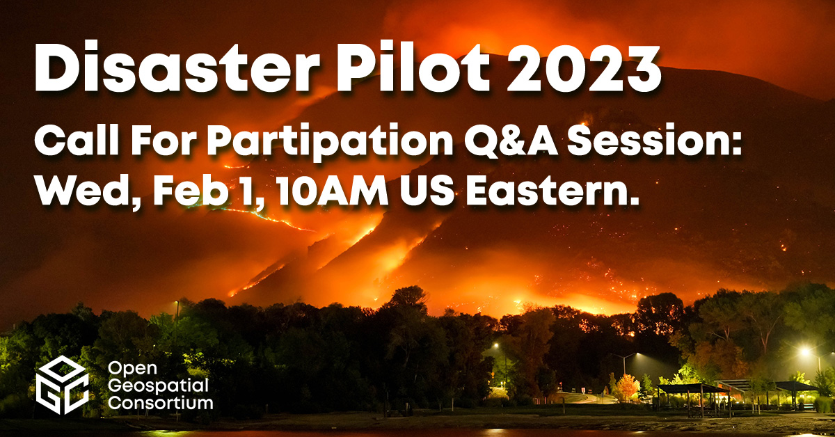 opengeospatial's tweet photo. Q&amp;A Session for the OGC Disaster Pilot 2023, this Wed! The Pilot will bridge technology and stakeholder engagement to reduce disaster preparation time and accelerate our ability to transform data from observation into decision. Funding available! https://t.co/sRliYAf9tK #OGCCFP https://t.co/q95S3gt8J7
