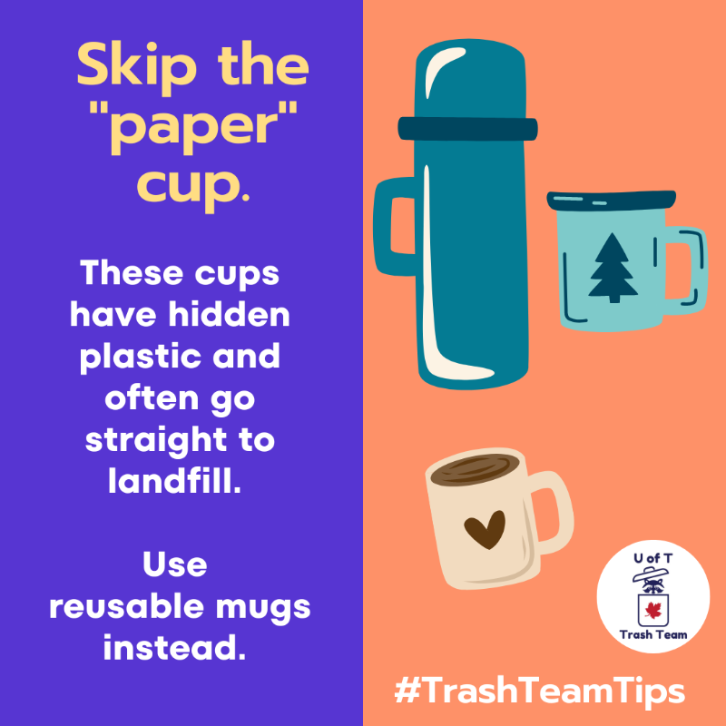 UofTTrashTeam's tweet photo. If you start (or end) your day with a warm bevvy, use a #reusable mug instead of a paper #SingleUse cup. These cups are really tricky and contain a hidden #plastic lining, making their end point straight to #landfill. #HomeWasteAudit #TrashTeamTips https://t.co/nNNgF8j5wd