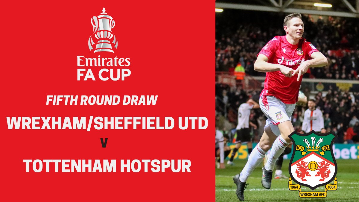 Wrexham AFC on X: The winner of the FA Cup Fourth Round Replay between  Wrexham and Sheffield United will be at home to Tottenham Hotspur in the  Fifth Round 🔴⚪ #WxmAFC  /