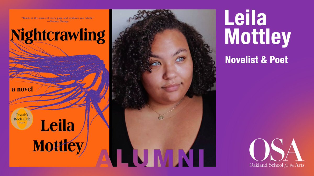Congrats to Oakland School for the Arts alumni <a href="/leilamottley/">Leila Mottley</a> for all of her extraordinary work and success! Through her powerful storytelling in her debut novel, NIGHTCRAWLING, Leila has become a NYTimes Bestselling author, an Oprah's Book Club author, and a Booker Prize nominee!