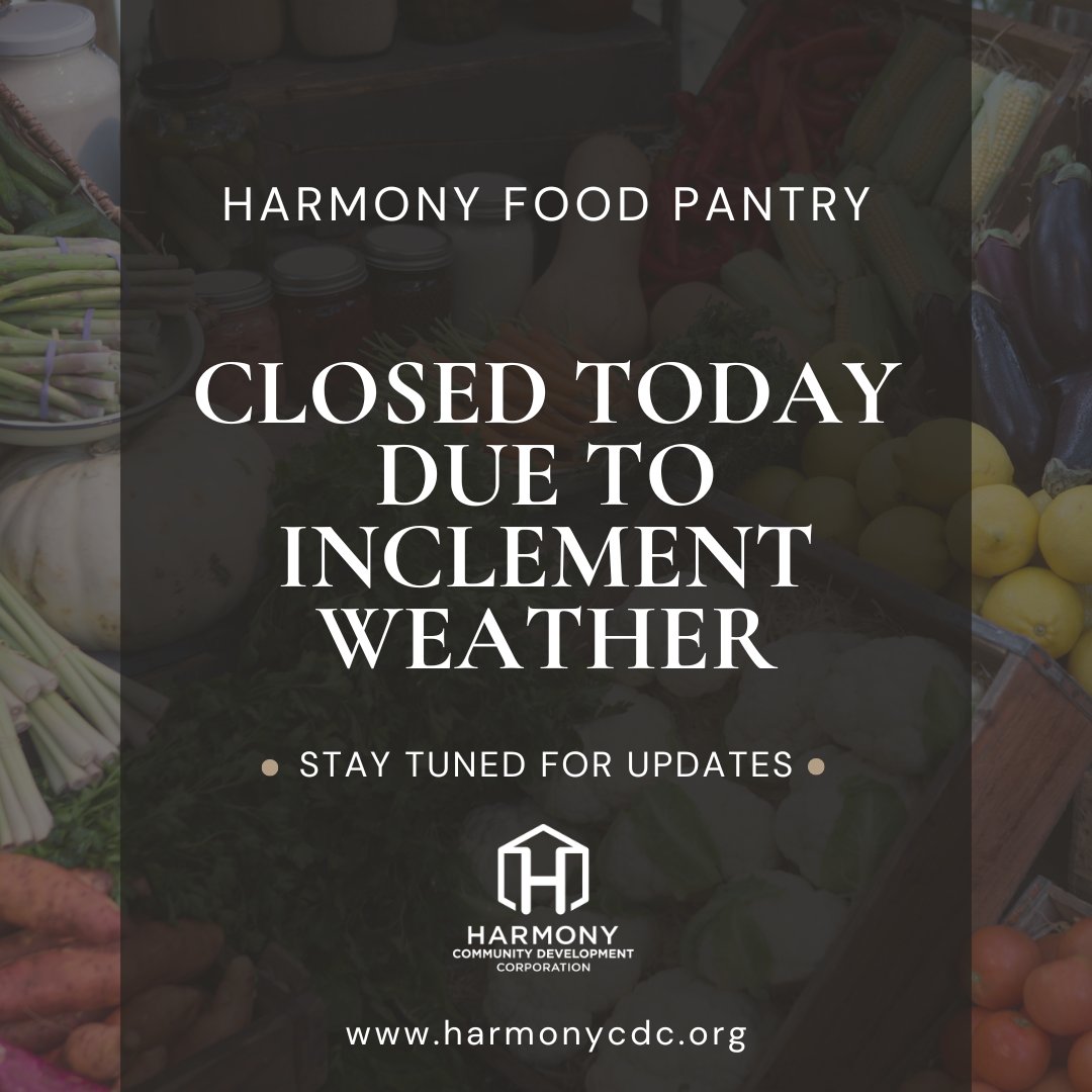HarmonyCDC's tweet photo. HARMONY FOOD PANTRY IS CLOSED TODAY DUE TO INCOMING WEATHER! 

Please stay connected for updates! https://t.co/y54FgbuoNj