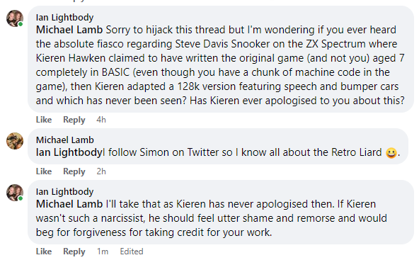 codetapper's tweet photo. Confirmation from top bloke Mike Lamb (who wrote Steve Davis Snooker on the #zxspectrum) that he is aware of the compulsive liar Kieren Hawken. I guess we won't be seeing a Mike Lamb interview by the @RetroLiard anytime! 😂
#SteveDavisSnooker #128k #BASIC #age7 #molerat #liar https://t.co/namb9afSjx