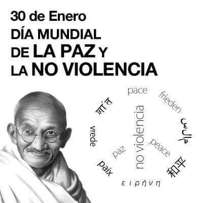 30 de Enero  #DíaDeLaPaz 

'No hay caminos para la paz, la paz es el camino'.

Gandhi
#DiaEscolarDeLaNoViolenciaYLaPaz 
#DiaDeLaPazYLaNoViolencia