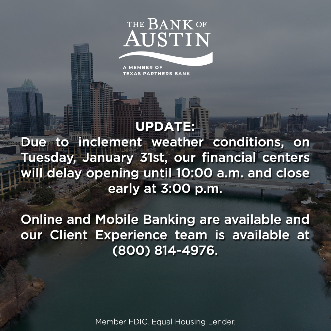 TheBankofATX's tweet photo. Due to inclement weather conditions, on Tuesday, January 31st our financial centers will delay opening until 10:00 a.m. and will close early at 3:00 p.m.

Online and Mobile Banking are available, and our Client Experience team is available at (800) 814-4976. https://t.co/XBnxHjz7F9
