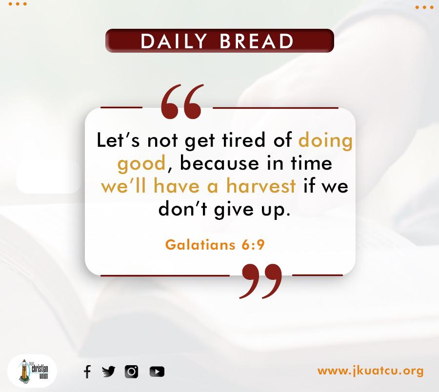 Although we may not immediately see the reward for our good doings, they will come. Do not give up! Perseverance is key.