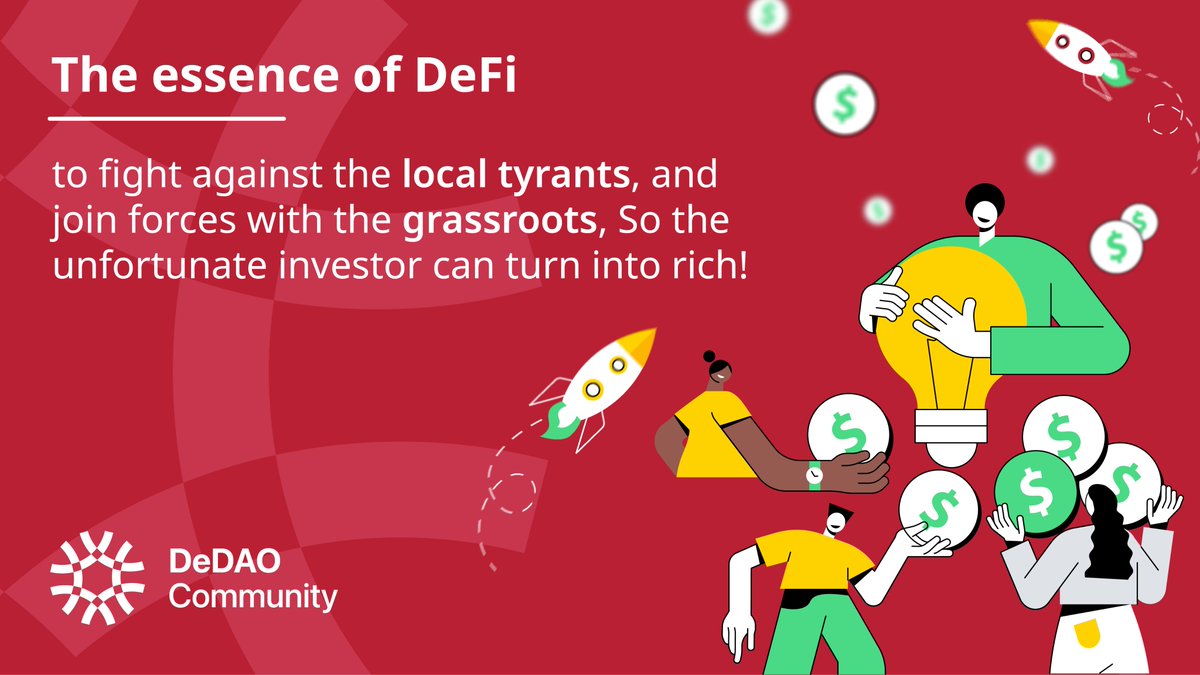 DEDAO_Community's tweet photo. The essence of 𝗗𝗲𝗙𝗶 is to fight against the local tyrants, and join forces with the grassroots, so the unfortunate investor can turn into rich! 

#dedao #dedaocommunity #DeFi https://t.co/ii36MVcim9