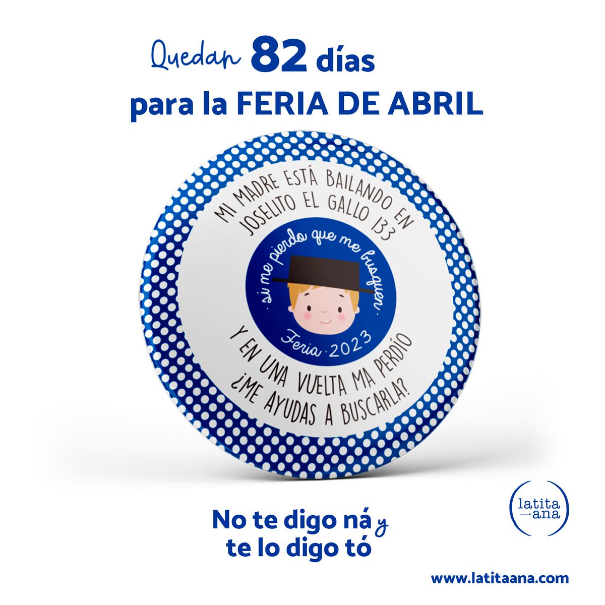 latitaana's tweet photo. Quedan 82 días para la #FeriaDeAbril 💃
No te digo ná y te lo digo tó
Entra en https://t.co/knYfky09S3 y elige tu chapa o espejo
#FeriaDeSevilla #feriasevilla #chapas #espejos #niños #kids #moda #accesorios #Sevilla #Simof23 #Love https://t.co/1AkSBMo4WM
