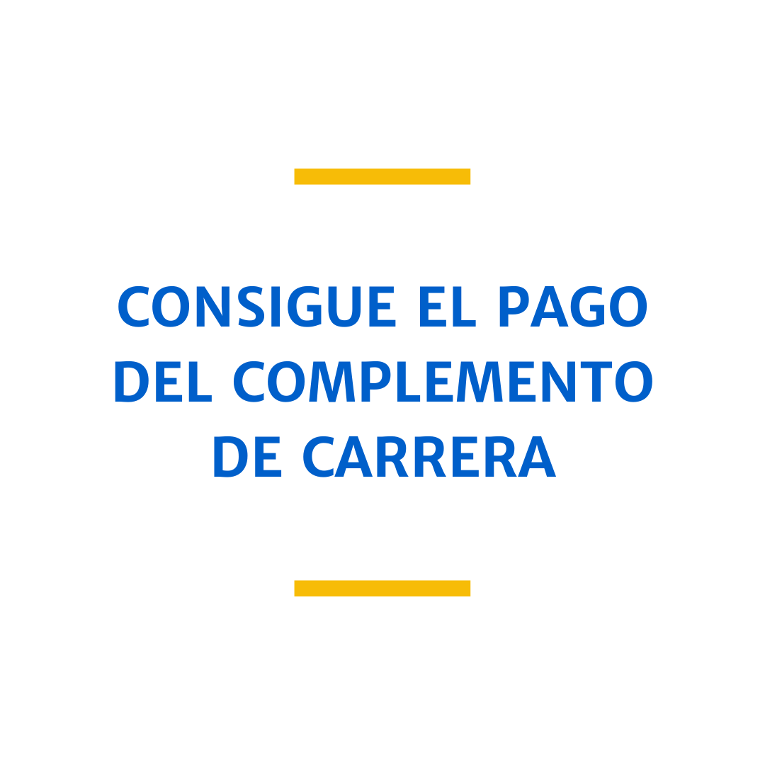 Reclamamos por ti para que se te reconozca el pago del #ComplementoDeCarrera. Además, conseguiremos el pago retroactivo desde que empezaron a pagárselo al personal fijo. 

Dependiendo de la categoría profesional, y años trabajados, se puede percibir desde 500€ a 4000€ al año.