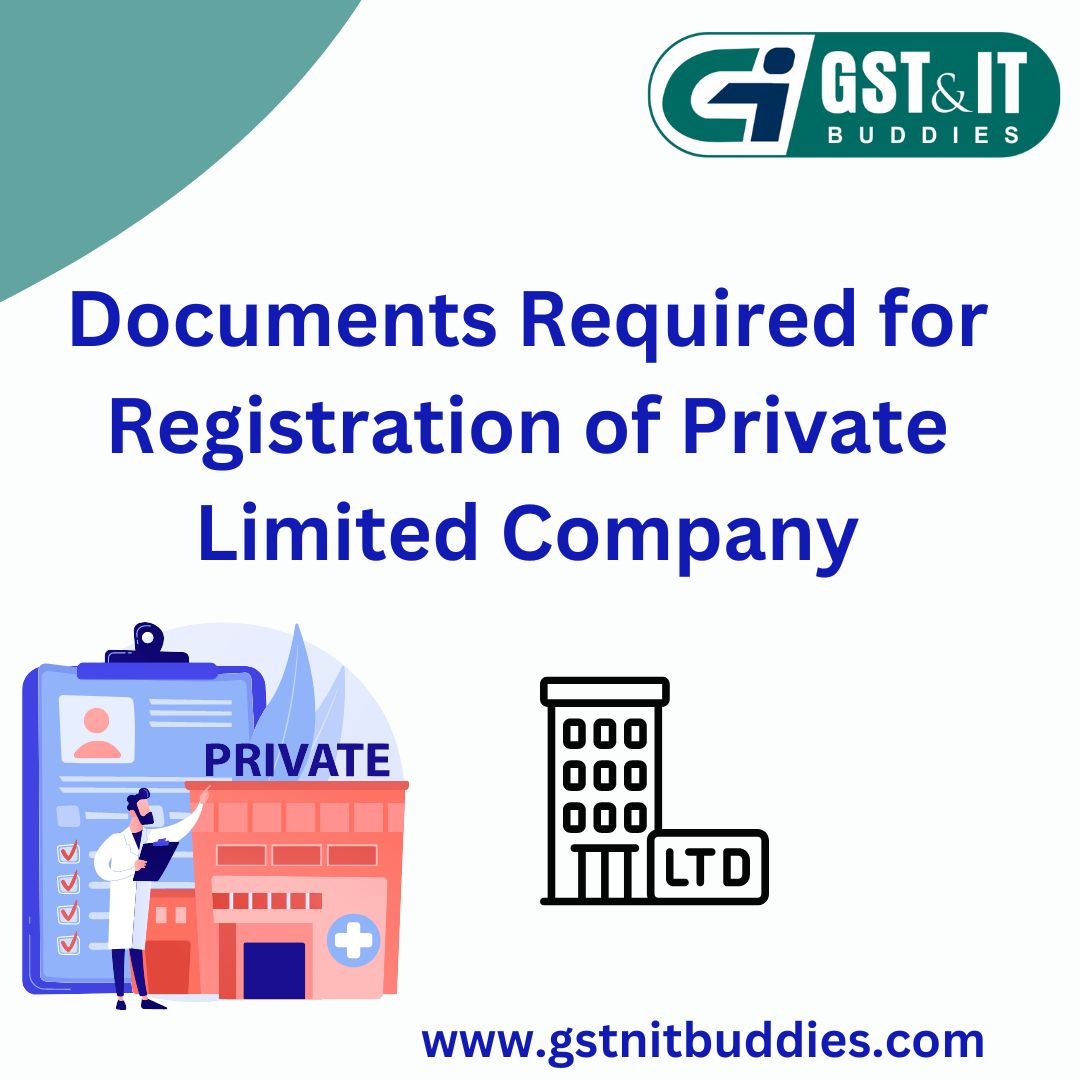 gst_itbuddies's tweet image. Documents Required for Registration of Private Limited Company. #tcs #govtofindia #section206 #section #sales #itr #tds #gst #tax #taxes gstnitbuddies.com